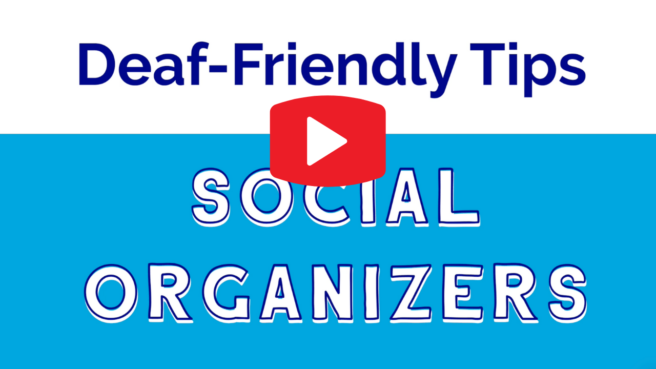 Deaf-Friendly Tips: Social Organizers with YOUTUBE play icon in red